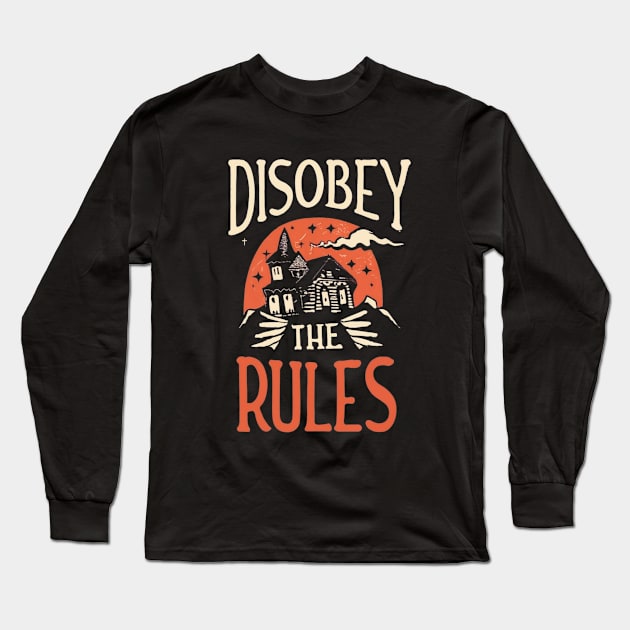 Disobey The Rules Long Sleeve T-Shirt by Zachariya420